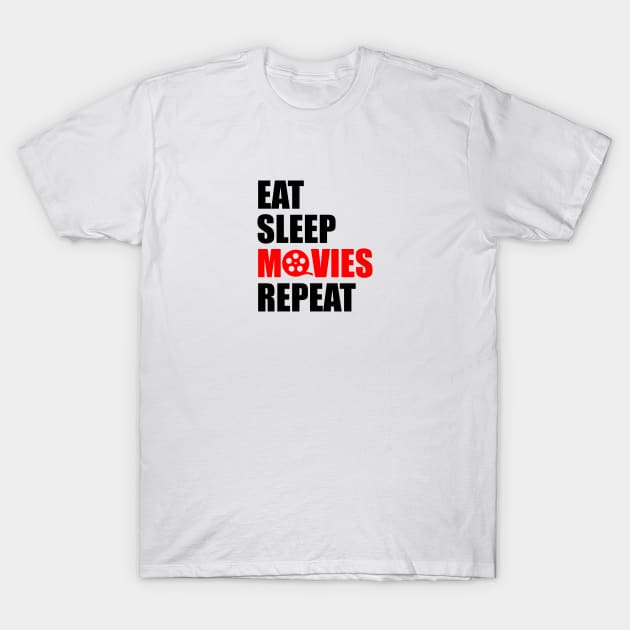 Eat sleep movies repeat T-Shirt by Typography Dose